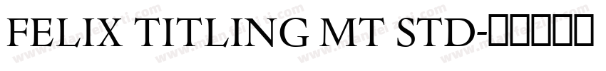 Felix Titling MT Std字体转换